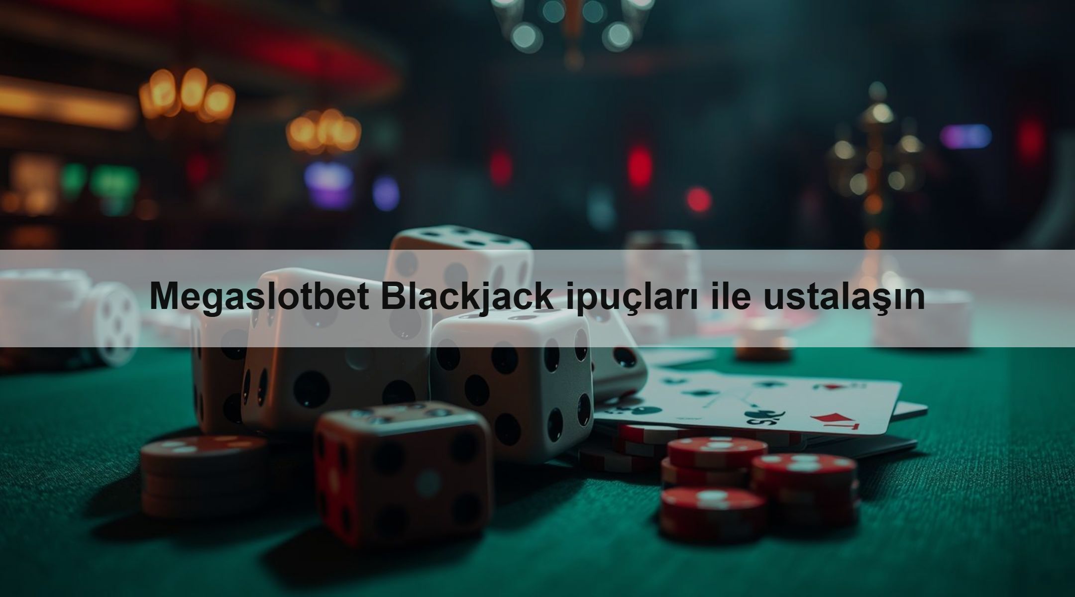 Megaslotbet Blackjack ipuçları ile ustalaşın