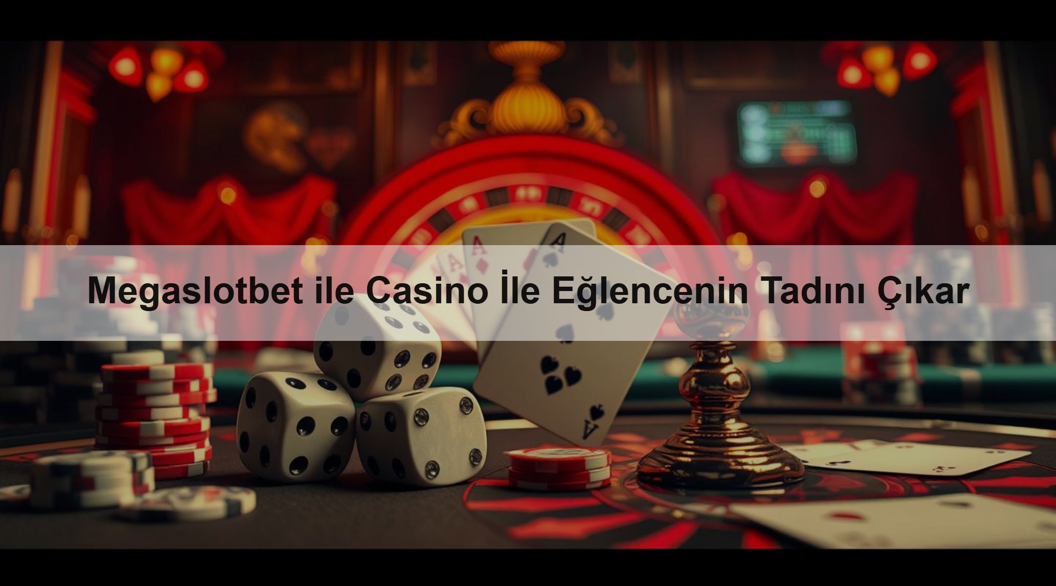 Megaslotbet ile Casino İle Eğlencenin Tadını Çıkar
