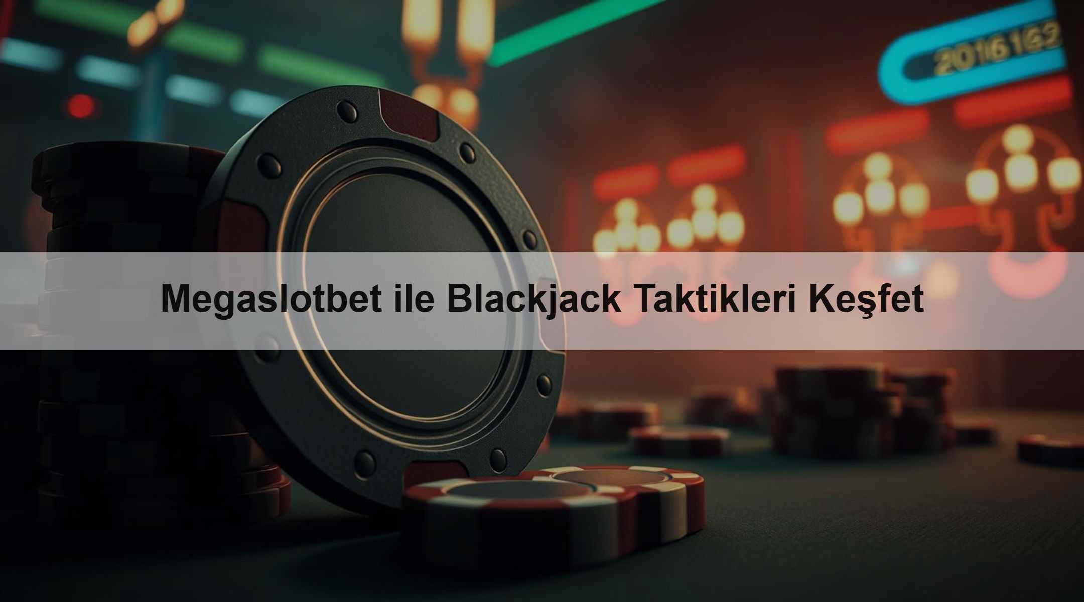 Megaslotbet ile Blackjack Taktikleri Keşfet