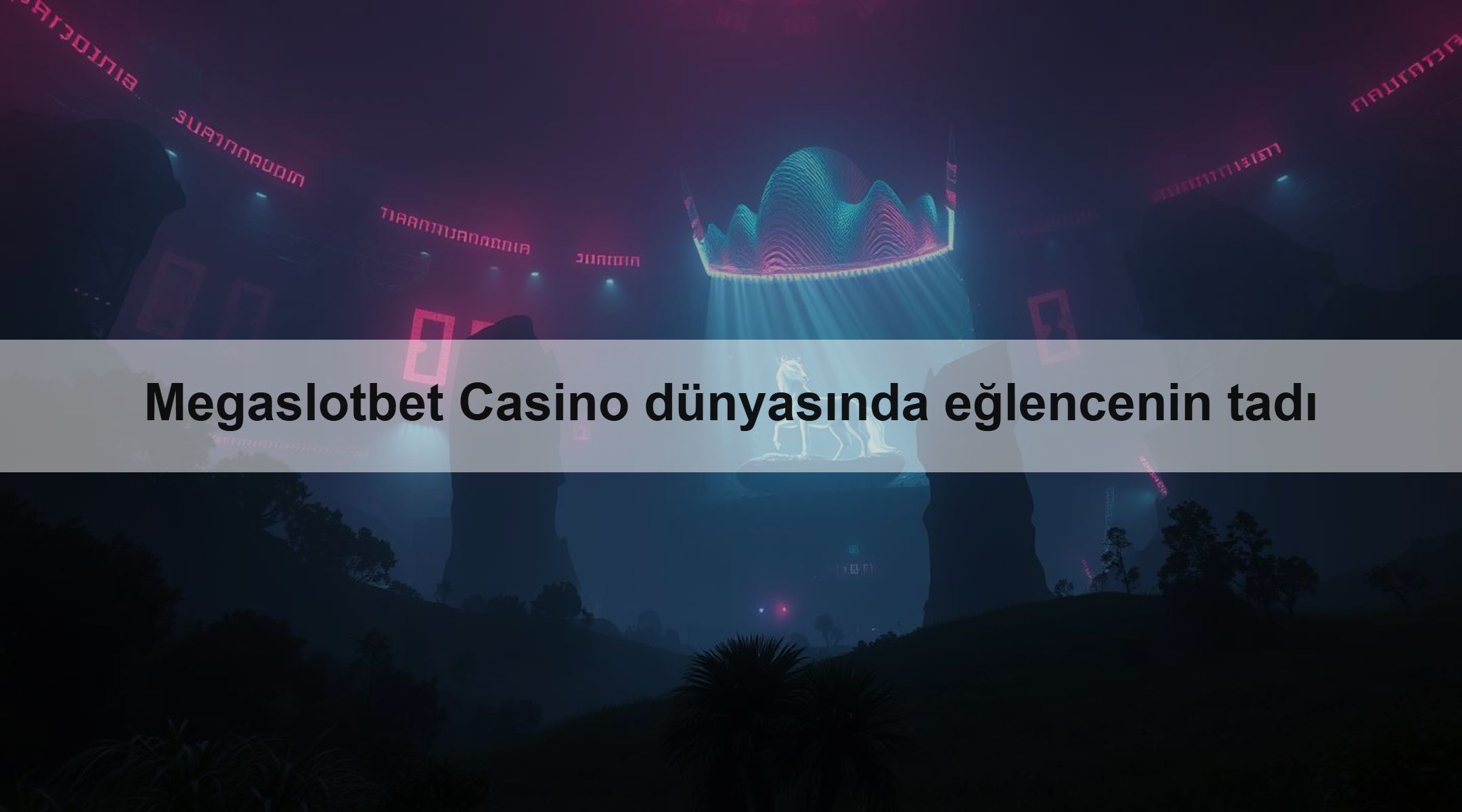 Megaslotbet Casino dünyasında eğlencenin tadı